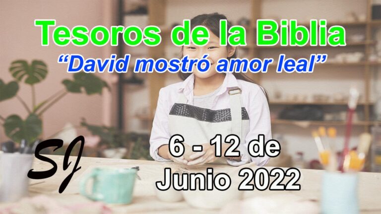 Tesoros de la Biblia semana del 6 al 12 de Junio David mostró amor leal