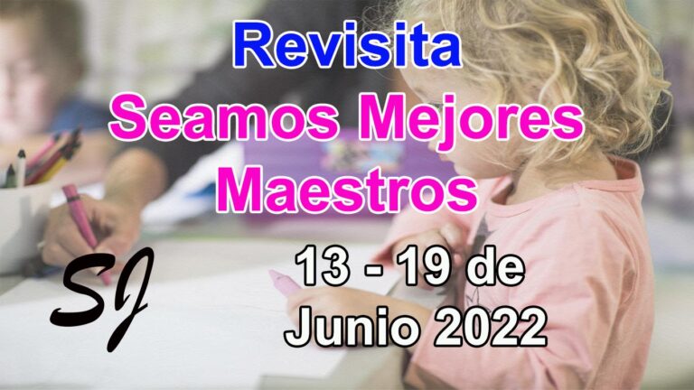 Seamos mejores maestros revisita semana del 13 al 19 de junio 2022