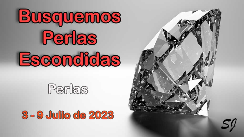 Busquemos Perlas Escondidas Semana del 3 al 9 de Julio 2023