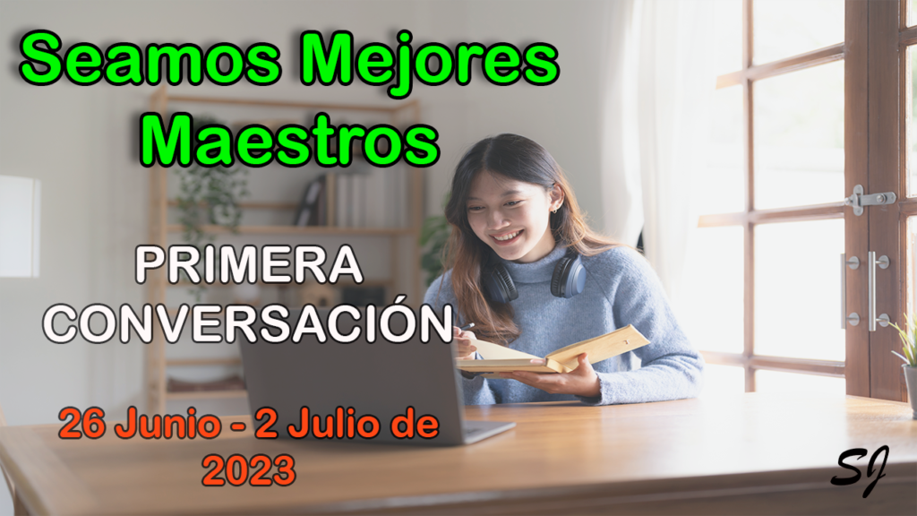 Seamos Mejores Maestros Semana del 26 de Junio al 2 de Julio de 2023